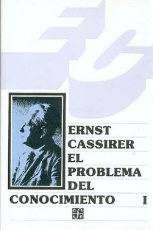 Cover of El Problema del Conocimiento En La Filosofia y En La Ciencia Moderna, I