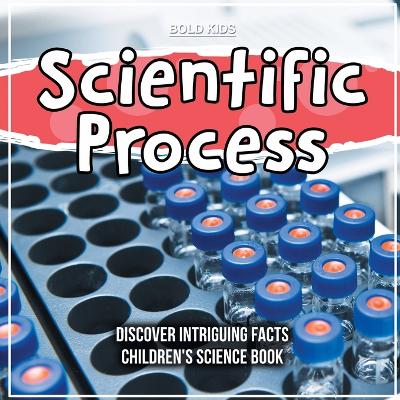 Book cover for How Does The Process Of Science Work? A Children's 6th Grade Science Book