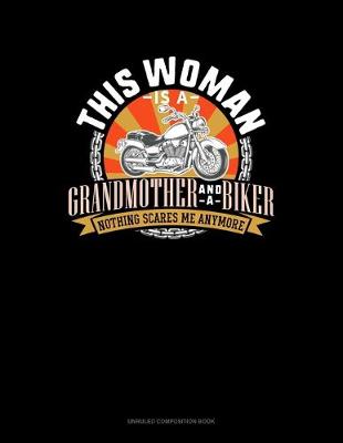 Cover of This Woman Is A Grandmother And A Biker Nothing Scares Me Anymore