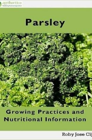 Cover of Parsley: Growing Practices and Nutritional Information