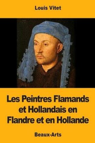 Cover of Les Peintres Flamands et Hollandais en Flandre et en Hollande