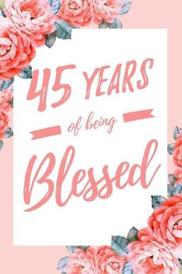 Book cover for 45 Years Of Being Blessed