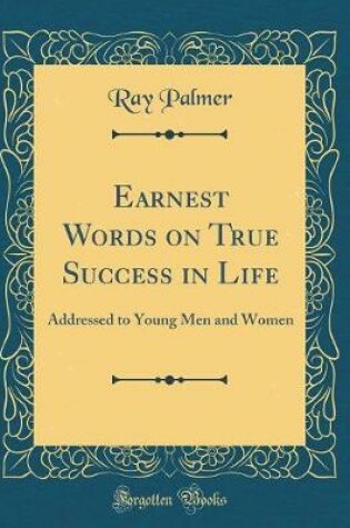 Cover of Earnest Words on True Success in Life