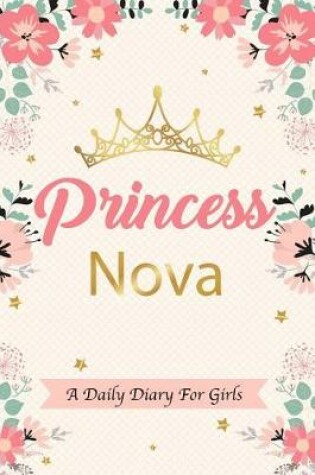 Cover of Princess Nova a Daily Diary for Girls