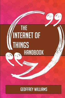 Book cover for The Internet of Things Handbook - Everything You Need to Know about Internet of Things