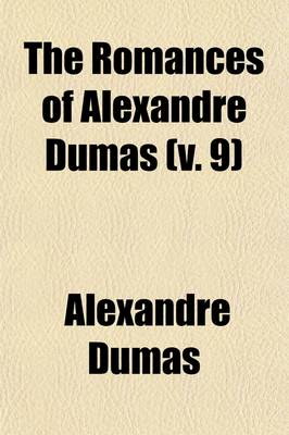 Book cover for The Romances of Alexandre Dumas (Volume 9); Louise de La Valliere