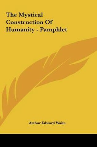 Cover of The Mystical Construction of Humanity - Pamphlet