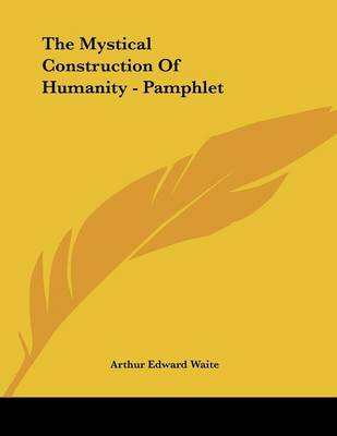 Book cover for The Mystical Construction of Humanity - Pamphlet