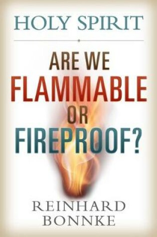 Cover of Holy Spirit: Are We Flammable or Fireproof?