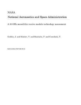 Book cover for A 30 Ghz Monolithic Receive Module Technology Assessment