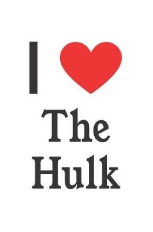 Cover of I Love the Hulk