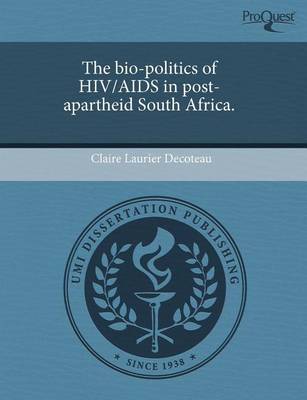 Book cover for The Bio-Politics of HIV/AIDS in Post-Apartheid South Africa