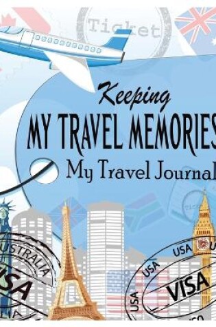 Cover of Keeping My Travel Memories