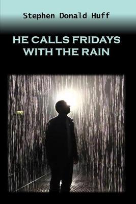 Book cover for He Calls Fridays with the Rain