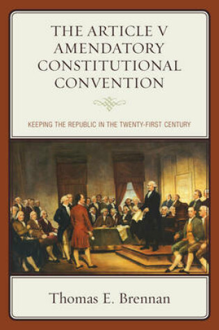 Cover of The Article V Amendatory Constitutional Convention