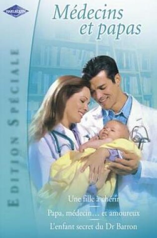 Cover of Medecins Et Papas (Harlequin Edition Speciale)