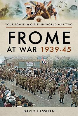 Book cover for Frome at War 1939-45