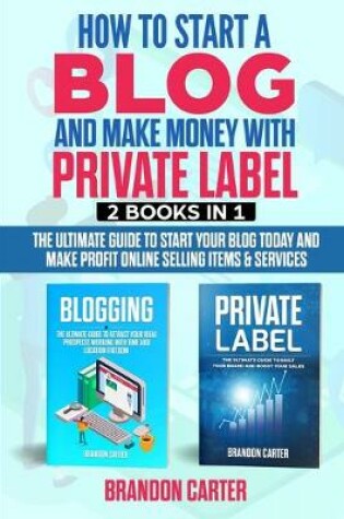 Cover of How to start a Blog and make money with Private Label