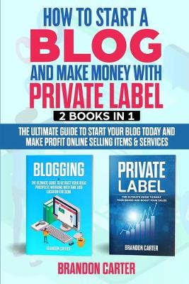 Book cover for How to start a Blog and make money with Private Label