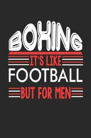 Cover of Boxing It's Like Football But For Men