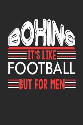 Book cover for Boxing It's Like Football But For Men