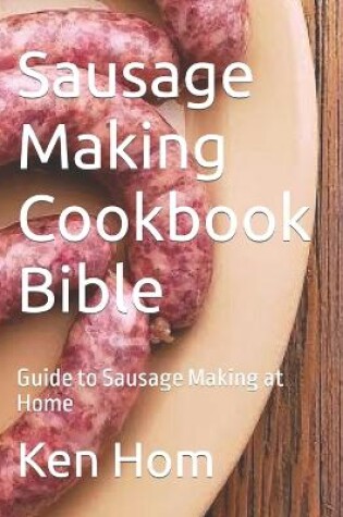 Cover of Sausage Making Cookbook Bible