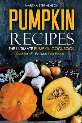 Book cover for Pumpkin Recipes - The Ultimate Pumpkin Cookbook