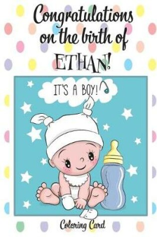 Cover of CONGRATULATIONS on the birth of ETHAN! (Coloring Card)