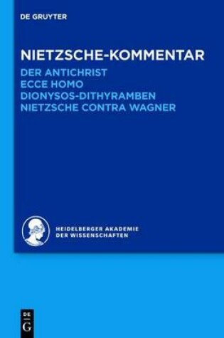 Cover of Nietzsche-Kommentar: "Der Antichrist," "Ecce Homo," "Dionysos-Dithyramben" Und "Nietzsche Contra Wagner"