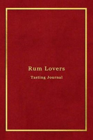 Cover of Rum Lovers Tasting Journal