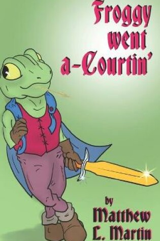 Cover of Froggy Went A-Courtin