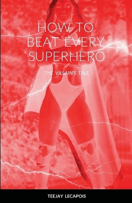 Book cover for How to Beat Every Superhero