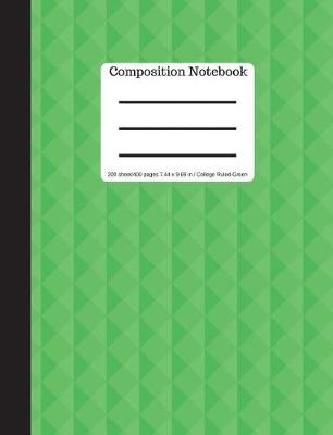 Book cover for Green Composition Notebook - College Ruled 200 Sheets/ 400 Pages 9.69 X 7.44
