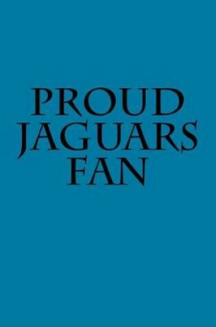 Cover of Proud Jaguars Fan