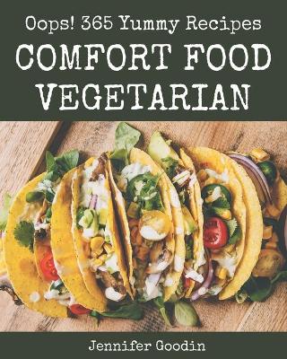 Book cover for Oops! 365 Yummy Comfort Food Vegetarian Recipes