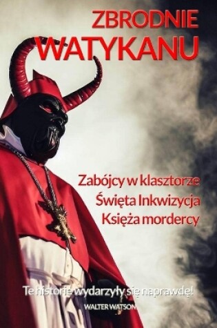 Cover of Zbrodnie Watykanu. Te historie wydarzyly się naprawdę!