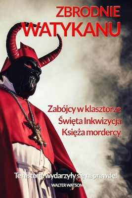 Book cover for Zbrodnie Watykanu. Te historie wydarzyly się naprawdę!