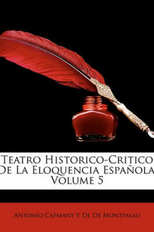 Cover of Teatro Historico-Critico de La Eloquencia Espaola, Volume 5