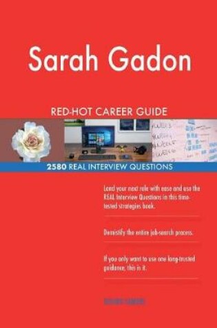 Cover of Sarah Gadon RED-HOT Career Guide; 2580 REAL Interview Questions