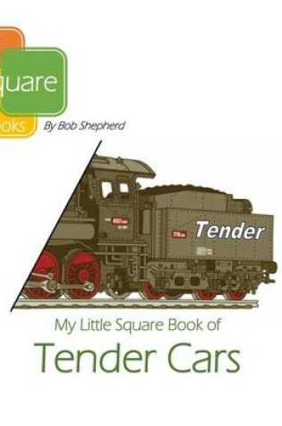 Cover of My Little Square Book of Tender Cars