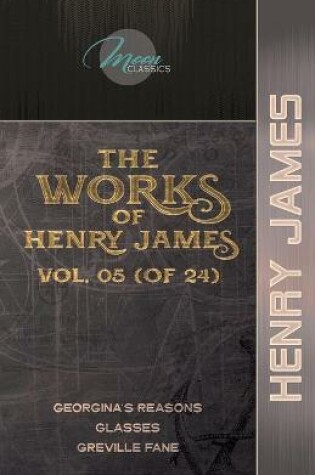 Cover of The Works of Henry James, Vol. 05 (of 24)