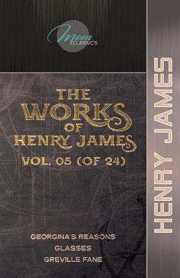 Book cover for The Works of Henry James, Vol. 05 (of 24)