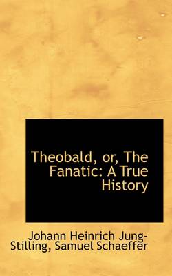 Book cover for Theobald, Or, the Fanatic