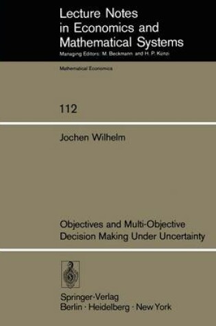 Cover of Objectives and Multi-Objective Decision Making Under Uncertainty