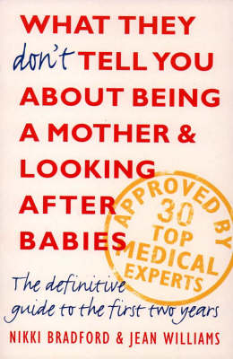 Book cover for What They Don't Tell You about Being a Mother and Looking after Babies