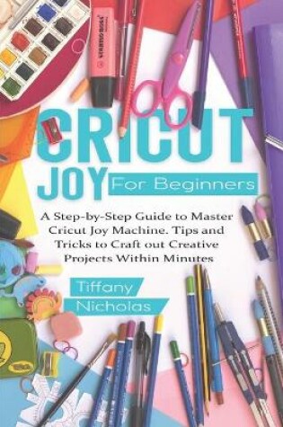 Cover of Cricut Joy For Beginners