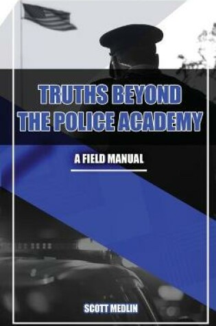 Cover of Truths Beyond The Police Academy