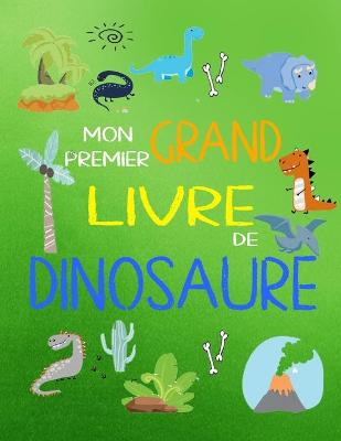 Book cover for Mon Premier Grand Livre De Dinosaure