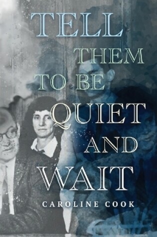 Cover of Tell Them to Be Quiet and Wait