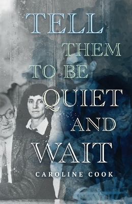 Book cover for Tell Them to Be Quiet and Wait